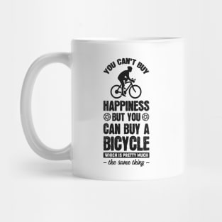You can't buy happiness but you can buy a bicycle - Simple Black and White Cycling Quotes Sayings Funny Meme Sarcastic Satire Hilarious Cycling Quotes Sayings Mug
